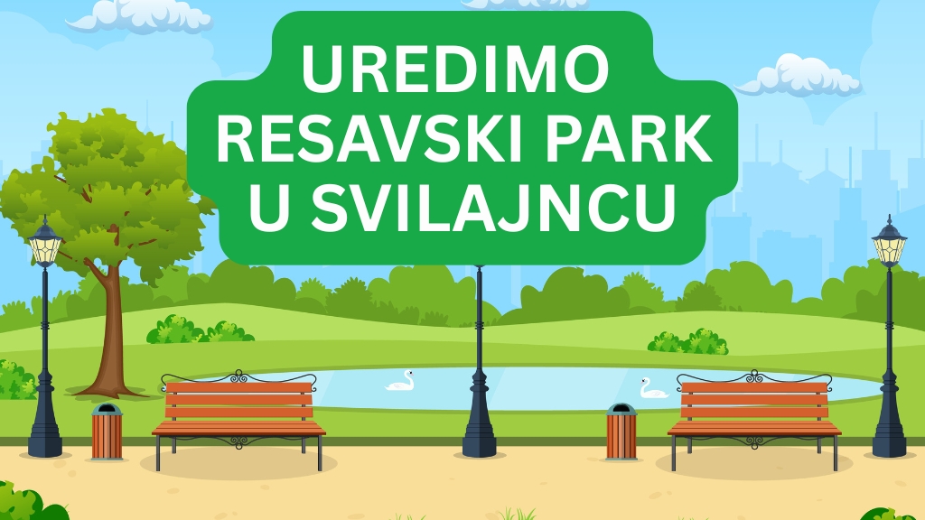 Uredimo Resavski park u Svilajncu!